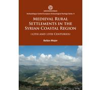Medieval Rural Settlements in the Syrian Coastal Region (12th and 13th Centuries)