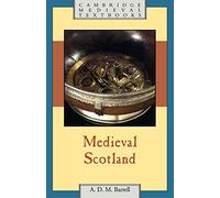 Medieval Scotland (Cambridge Medieval Textbooks)