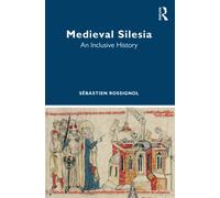 Medieval Silesia : An Inclusive History