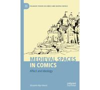 Medieval Spaces in Comics: Affect and Ideology (Palgrave Studies in Comics and Graphic Novels)