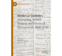 Medieval Statistics: Accounting, Record-Keeping and Financial Management, 1066-1525 (Palgrave Studies in the History of Finance)