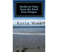 Medieval Tales from the Bard Iron-Tongue: Adventure, Battle, and Conversion