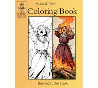 Medieval Times Coloring Book Series: Burned at the Stake