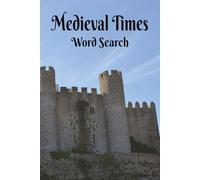 Medieval Times Word Search: In The Days Of Old, When Knights Were Bold! A Great Gift for Students, Historians, Puzzlers. 6x9 inch, 50+ Puzzles. Hours ... Time. Chillax and Watch Your Brain Bloom!