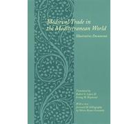 Medieval Trade in the Mediterranean World: Illustrative Documents (Records of Western Civilization Series)