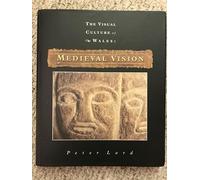 Medieval Vision: The Visual Culture of Wales