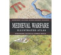 Medieval Warfare Illustrated Atlas