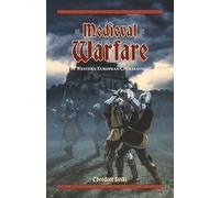 Medieval Warfare in Western European Civilization