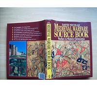Medieval Warfare Source Book, Vol. I: Warfare in Western Christendom