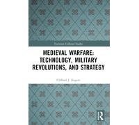 Medieval Warfare: Technology, Military Revolutions, and Strategy