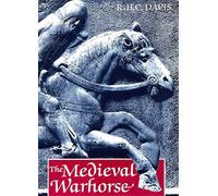 Medieval Warhorse: Origin, Development and Redevelopment