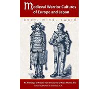 Medieval Warrior Cultures of Europe and Japan: Body, Mind, Sword