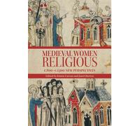 Medieval Women Religious, c. 800-c. 1500 : New Perspectives