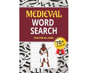Medieval Word Search: 70+ Puzzles about Medieval Daily Life, Royal Intrigue, Knights & Warfare, and More | 6x9 inches, 105 pages | Reader-Friendly ... for Vacations, Holidays and Relaxing Times