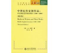 medieval writers and their works - and its background in Middle English Literature (1100-1500) (revised edition)(Chinese Edition)