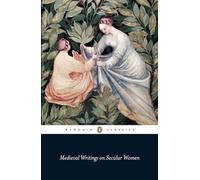 Medieval Writings on Secular Women (Penguin Classics)