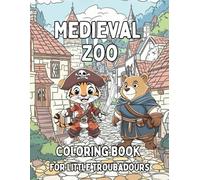 Medieval Zoo, Coloring book for Kids: A Fun-Filled Medieval Kingdom Coloring Book for Kids All Ages. Cute Pirate Cats, Brave Foxes, and Magic Dragon (Architects for Kids)