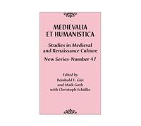 Medievalia et Humanistica, No. 47: Studies in Medieval and Renaissance Culture: New Series (Medievalia et Humanistica Series)