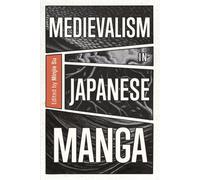 Medievalism in Japanese Manga : From Vikings to Samurai