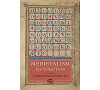 Medievalism: Key Critical Terms: (Medievalism)