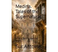 Medina. Tales of the Supernatural.: Where Spirits Walk by Night