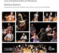 Medinea Session; Fabrizio Cassol; Orchestre des Jeunes de la Méditerranée; Claron McFadden - Live at Festival d’Aix-en-Provence