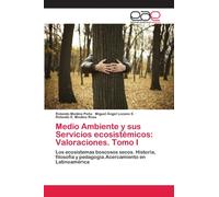 Medio Ambiente y sus Servicios ecosistemicos : Valoraciones. Tomo I