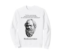 Mediocrates: If The Minimum Wasn't Good Enough - Lazy Logic Sweatshirt