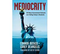 Mediocrity: 40 Ways Government Schools Are Failing Today’s Students