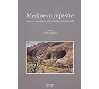 "Medioevo rupestre. Strutture insediative nella Calabria settentrionale"