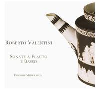 Mediolanum Ensemble - Valentini: Sonate Flute E Bass