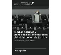 Medios sociales y participación pública en la Administración de Justicia: El caso del poder judicial de Kenia