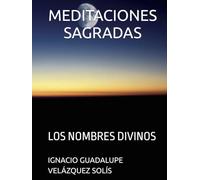 MEDITACIONES SAGRADAS: LOS NOMBRES DIVINOS