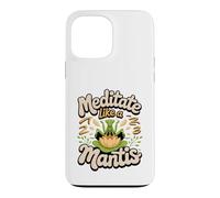 Meditate Like a Mantis Praying Mantis Zen Bug Lover Case for iPhone 13 Pro Max