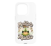 Meditate Like a Mantis Praying Mantis Zen Bug Lover Case for iPhone 15 Pro