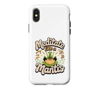 Meditate Like a Mantis Praying Mantis Zen Bug Lover Case for iPhone X/XS