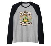 Meditate Like a Mantis Praying Mantis Zen Bug Lover Raglan Baseball Tee