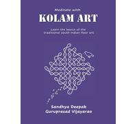 Meditate with Kolam Art: Learn the basics of the traditional south Indian floor art