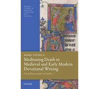 Meditating Death in Medieval and Early Modern Devotional Writing: From Bonaventure to Luther (Oxford Studies in Medieval Literature and Culture)
