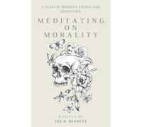 Meditating On Morality: A Year of Mindful Living and Gratitude