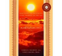 Meditation 24/7: Practices to Enlighten Every Moment of the Day