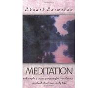 Meditation: A Simple Eight-Point Program for Translating Spiritual Ideals into Daily Life by Eknath Easwaran (1993-01-01)