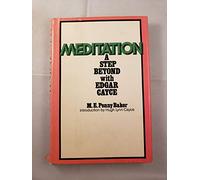Meditation: A Step Beyond With Edgar Cayce