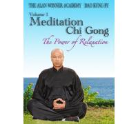 Meditation and Chi Gong: The Power Of Relaxation by Alan Winner