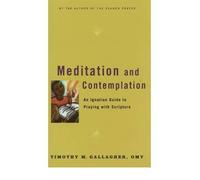 (Meditation and Contemplation: An Ignatian Guide to Prayer with Scripture) By Gallagher, Timothy M. (Author) Paperback on 01-Sep-2008