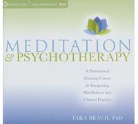 Meditation and Psychotherapy: A Professional Training Course for Integrating Mindfulness into Clinical Practice