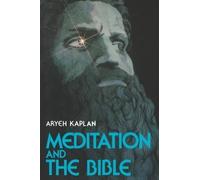 [(Meditation and the Bible)] [Author: Aryeh Kaplan] published on (December, 1994)