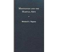 Meditation and the Martial Arts (Studies in Religion & Culture)