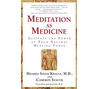 Meditation As Medicine: Activate the Power of Your Natural Healing Force