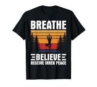 Meditation Breathe Believe Receive Inner Peace T-Shirt